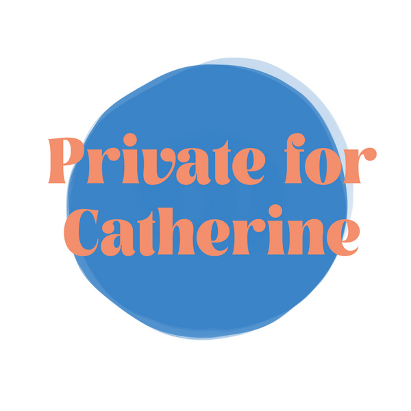 Private for Catherine